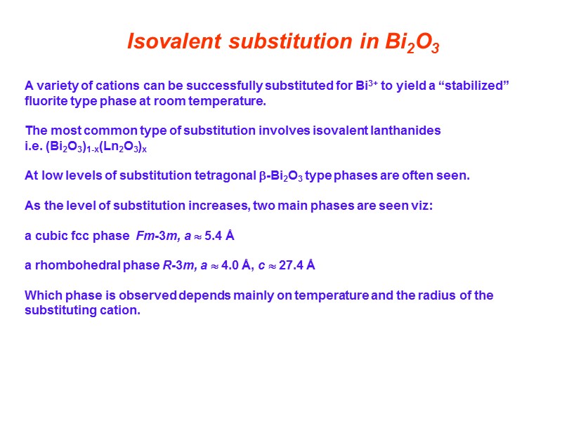 Isovalent substitution in Bi2O3 A variety of cations can be successfully substituted for Bi3+